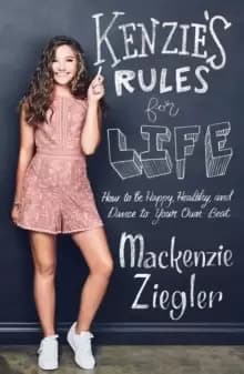 Image of Kenzie's Rules For Life : How to be Healthy, Happy and Dance to your own Beat