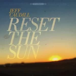 Image of Reset the Sun by Jeff Caudill Vinyl Album