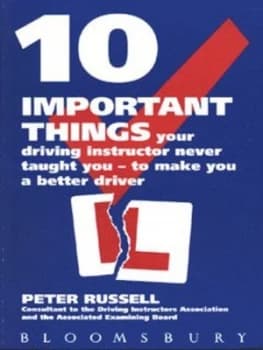 Image of 10 Important Things Your Driving Instructor Never Taught You - to Make You a Better Driver by Peter Russell Paperback