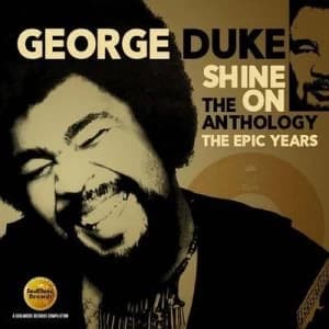 Image of Shine On The Anthology - The Epic Years 1977-1984 by George Duke CD Album