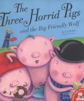 Image of The Three Horrid Pigs and the Big Friendly Wolf by Liz Pichon Paperback