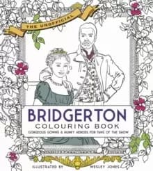 Image of Unofficial Bridgerton Colouring Book : Gorgeous Gowns & Hunky Heroes for Fans of the Show