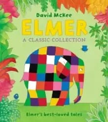 Image of Elmer: A Classic Collection : Elmer's best-loved tales
