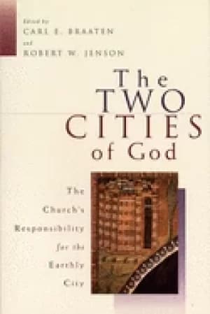 Image of two cities of god the churchs responsibility for the earthly city