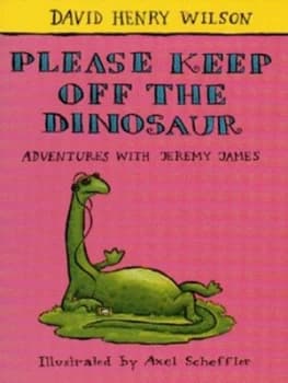 Image of Please Keep off the Dinosaur by David Henry Wilson and Axel Scheffler Paperback