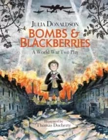 Image of Bombs and Blackberries : A World War Two Play