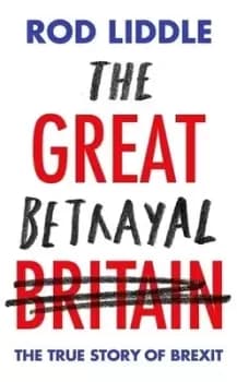 Image of The great betrayal by Rod Liddle