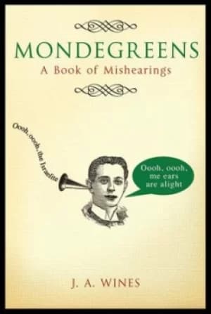 Image of Mondegreens by J. A Wines