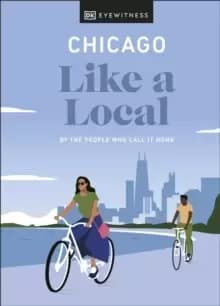 Image of Chicago Like a Local : By the People Who Call It Home