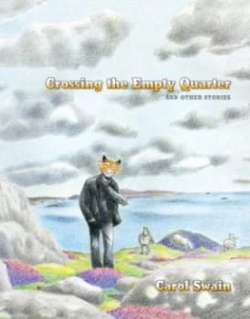 Image of Crossing the Empty Quarter and Other Stories by Carol Swain Hardback