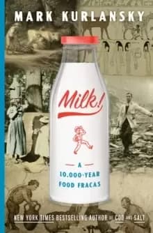 Image of Milk! : A 10,000-Year Food Fracas