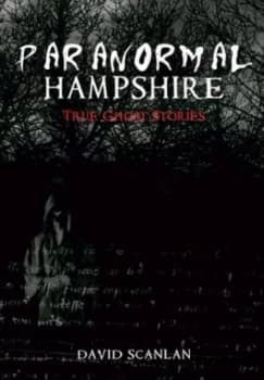 Image of Paranormal Hampshire by David Scanlan Paperback