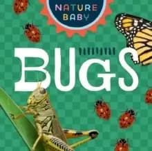Image of Nature Baby: Bugs & Insects