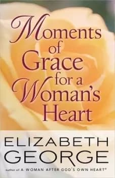 Image of Moments of Grace for a Womans Heart by Elizabeth George