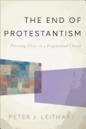 Image of end of protestantism pursuing unity in a fragmented church