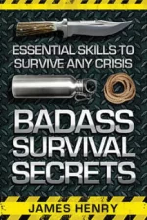 Image of Badass Survival Secrets by James Henry