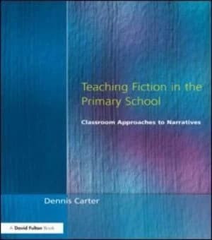 Image of Teaching Fiction in the Primary School by Dennis Carter Book
