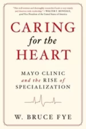Image of caring for the heart mayo clinic and the rise of specialization