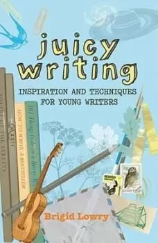 Image of Juicy Writing by Brigid Lowry