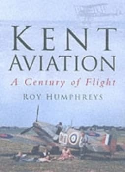 Image of Kent Aviation by Roy S Humphreys Hardback
