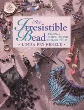 Image of The irresistible bead by Linda Fry Kenzle