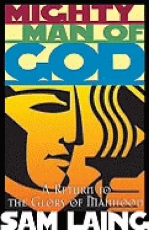 Image of mighty man of god a return to the glory of manhood