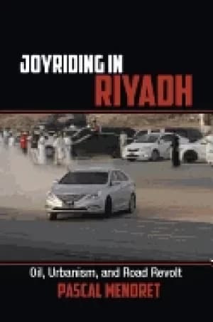 Image of joyriding in riyadh oil urbanism and road revolt