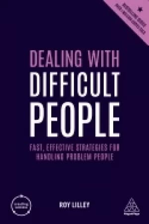 Image of dealing with difficult people fast effective strategies for handling probl