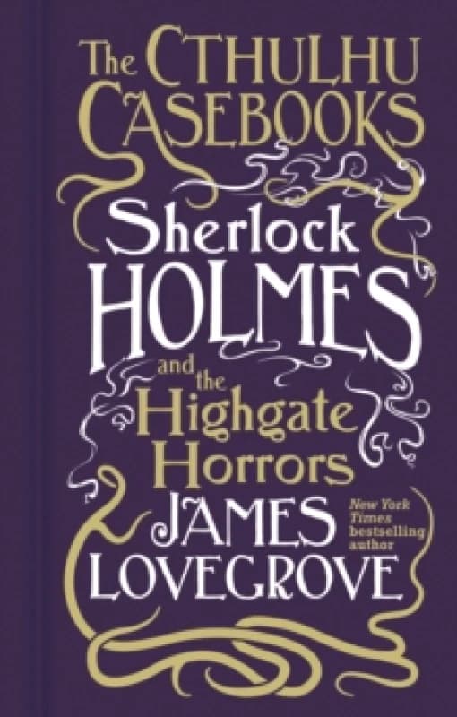 Image of Cthulhu Casebooks - Sherlock Holmes and the Highgate Horrors Hardback