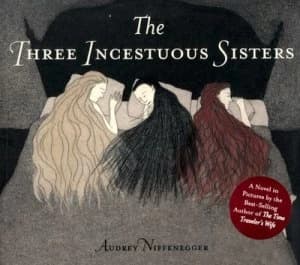 Image of The Three Incestuous Sisters by Audrey Niffenegger Hardback