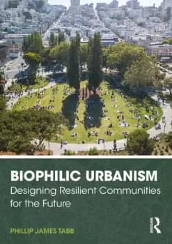Image of Biophilic UrbanismDesigning Resilient Communities for the Future
