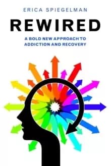 Image of Rewired : A Bold New Approach to Addiction and Recovery