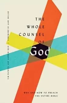 Image of The Whole Counsel of God : Why and How to Preach the Entire Bible