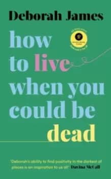 Image of How to Live When You Could Be Dead