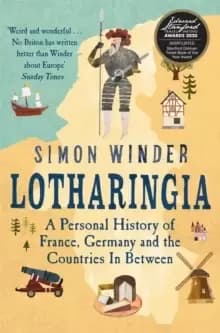 Image of Lotharingia : A Personal History of France, Germany and the Countries In-Between
