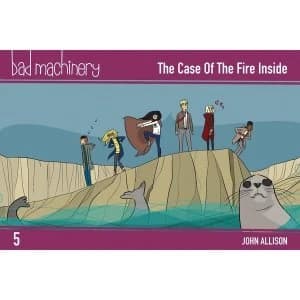 Image of Bad Machinery: Volume 5: Case Fire Inside Pocket Edition