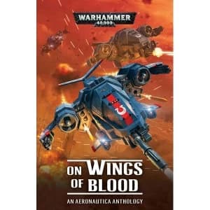 Image of Warhammer 40,000 On Wings of Blood: An Aeronautica Anthology Paperback - 19 Sep 2019
