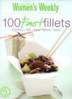 Image of 100 Fast Fillets by Australian Womens Weekly Paperback