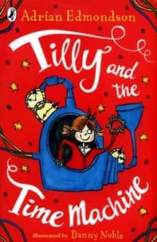 Image of Tilly and the Time Machine by Adrian Edmondson Book
