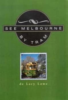 Image of See Melbourne by Tram by De Lacy Lowe Paperback