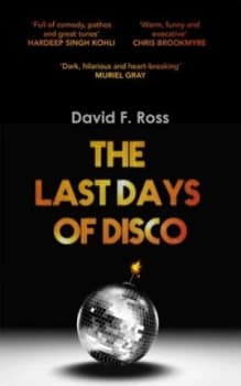 Image of The Last Days of Disco by David F. Ross Book