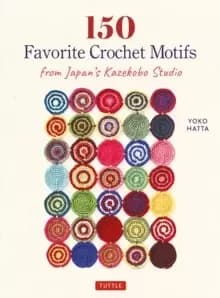 Image of 150 Favorite Crochet Motifs from Tokyo's Kazekobo Studio