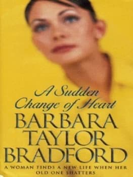 Image of A Sudden Change of Heart by Barbara Taylor Bradford Hardback
