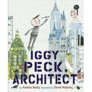 Image of Iggy Peck Architect by David Roberts Hardback
