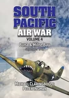 Image of South Pacific Air War Volume 4 : Buna & Milne Bay June - September 1942