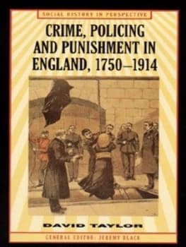 Image of Crime Policing and Punishment in England 1750-1914 by David Taylor Hardback