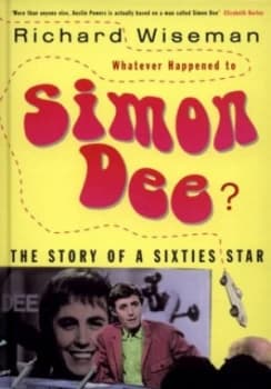 Image of Whatever Happened to Simon Dee by Richard Wiseman Hardback
