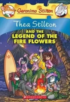Image of Thea Stilton and Legend of the Fire Flowers (Thea by Thea Stilton