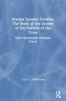 Image of Marino Sanudo Torsello The Book of the Secrets of the Faithful of the Cross Liber Secretorum Fidelium Crucis