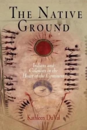 Image of The native ground by Kathleen DuVal